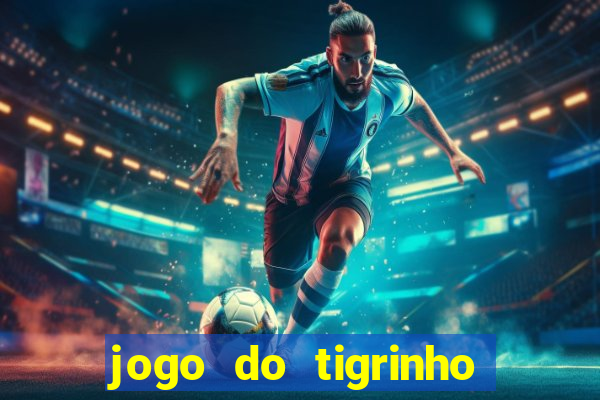 jogo do tigrinho de 2 reais